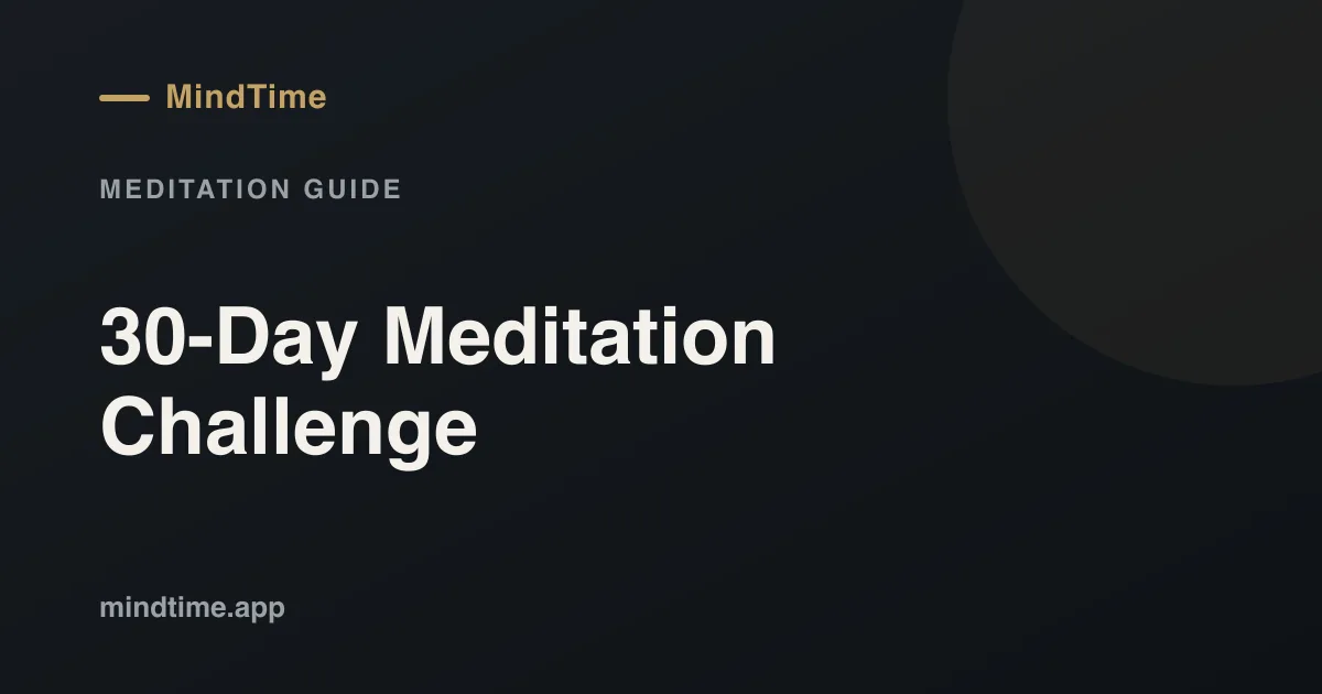 The 30-Day Meditation Challenge: A Free Day-by-Day Plan